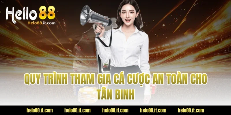 Quy trình tham gia cá cược an toàn cho tân binh